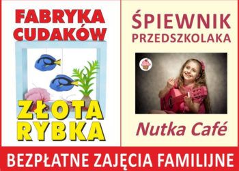 Fabryka Cudaków i Śpiewnik przedszkolaka – zajęcia familijne
