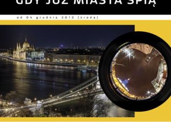 WYSTAWA GDY JUŻ MIASTA ŚPIĄ