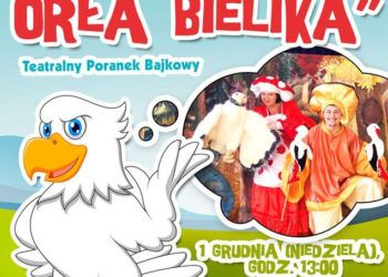 TEATRALNY PORANEK BAJKOWY ,,TAJEMNICA ORŁA BIELIKA”