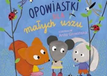 Opowiastki dla małych uszu