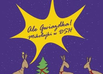 ALE GWIAZDKA! MIKOŁAJKI W DSH