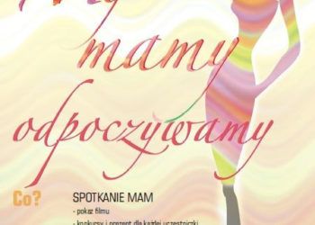 Wygraj wejściówki na ,,My, mamy, odpoczywamy”! Już w tę sobotę!