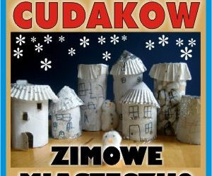 ZAJĘCIA: ZIMOWE MIASTECZKO