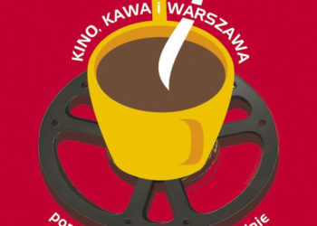 „KINO, KAWA I WARSZAWA” MARZEC