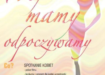 SPOTKANIE Z CYKLU MY MAMY ODPOCZYWAMY
