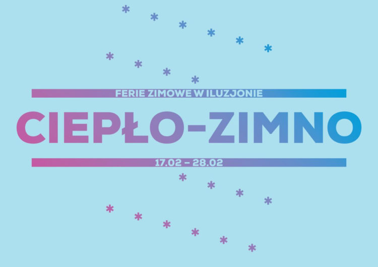 FERIE ZIMOWE W ILUZJONIE: DWANAŚCIE MIESIĘCY