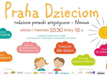 „PRAHA DZIECIOM – rodzinne poranki artystyczno-filmowe”