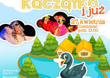 TEATRALNY PORANEK BAJKOWY: „BRZYDKIE KACZĄTKO I JUŻ”