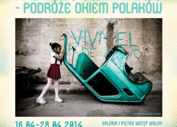 WYSTAWA PODRÓŻNICZO-FOTOGRAFICZNA: „KADRY ZE ŚWIATA 2013 – PODRÓŻE OKIEM POLAKÓW”