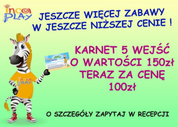 Teraz w Inca Play jeszcze więcej zabawy w jeszcze niższej cenie!