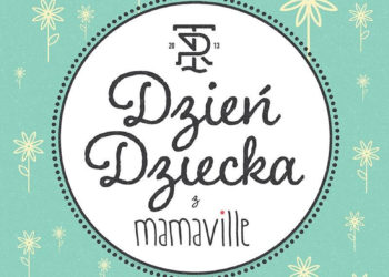 TEMAT RZEKA I MAMAVILLE ZAPRASZAJĄ NA DZIEŃ DZIECKA.