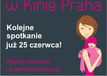 MAMA W KINIE PRAHA –  KOLEJNE SPOTKANIE JUŻ 25 CZERWCA!