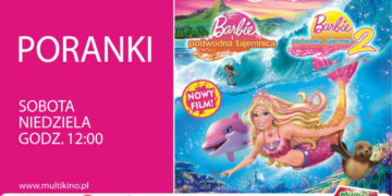 LIPCOWE PORANKI W MULTIKINIE  Z BARBIE – KRÓLOWĄ MORSKICH FAL!