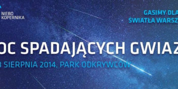 Noc Spadających Gwiazd w Niebie Kopernika!