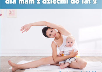 Joga dla mam z dziećmi – środy godz. 10.30