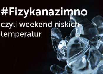 FizykaNaZimno, czyli weekend niskich temperatur w Koperniku