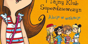 EMI I TAJNY KLUB SUPERDZIEWCZYN  nowa seria książek dla dziewczynek od 6 lat