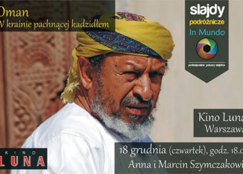 „Oman – w krainie pachnącej kadzidłem” – pokaz slajdów Anny i Marcina Szymczaków