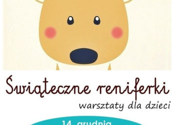 Gwiazdkowe reniferki – warsztaty plastyczne dla dzieci