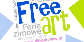 Free art 2015 – Ferie zimowe w Domu Kultury Kadr sobota 17 stycznia – piątek 30 stycznia 2015 r.