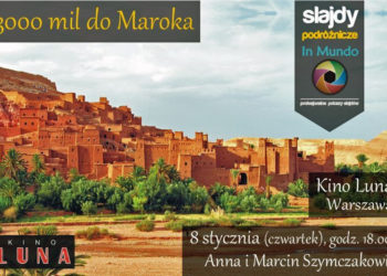 „3000 mil do Maroka” pokaz slajdów w kinie Luna