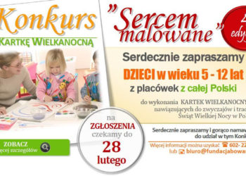 IV. Konkurs na Kartkę Wielkanocną „Sercem Malowane”