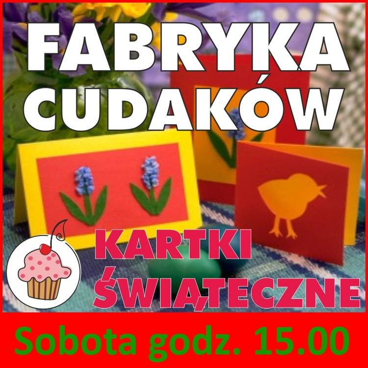Fabryka Cudaków – Kartki świąteczne – bezpłatne zajęcia plastyczne dla przedszkolaków