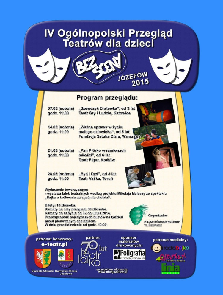IV OGÓLNOPOLSKI PRZEGLĄD TEATRÓW DLA DZIECI  „BEZ SCENY” Józefów 2015
