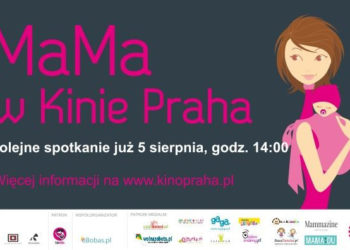 MaMa w Kinie Praha Kolejne spotkanie już 5 sierpnia!