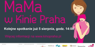 MaMa w Kinie Praha Kolejne spotkanie już 5 sierpnia!