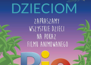 Fort dzieciom Zaprasza na „Rio” – pokaz filmu animowanego