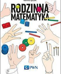 „Rodzinna matematyka. Łamigłówki, które rozwijają i bawią”: Radość ze wspólnego łamania głowy!