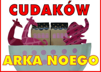 FABRYKA CUDAKÓW – Arka Noego