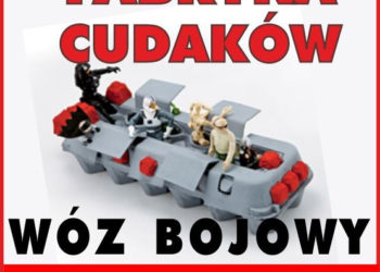 Fabryka Cudaków – WÓZ BOJOWY
