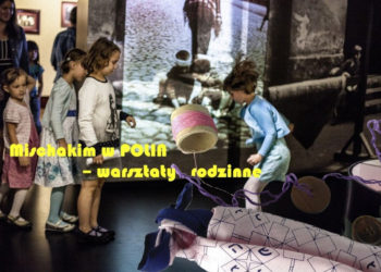 Mischakim w POLIN – warsztaty rodzinne