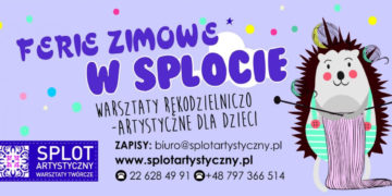 Ferie zimowe w Splocie Artystycznym – Rozbudzamy pasje!
