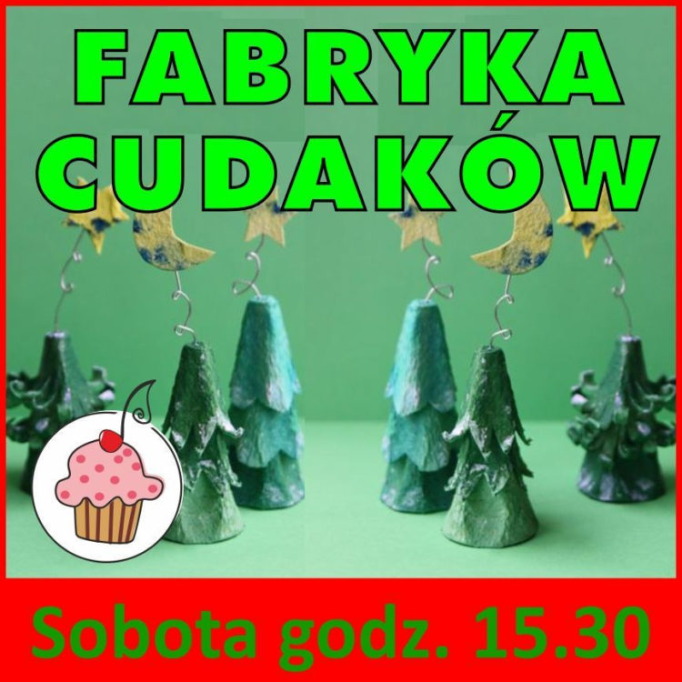Fabryka Cudaków – CHOINKA