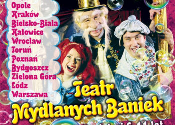 «Pierwszy Teatr Baniek Mydlanych» prezentuje unikalne edukacyjne show dla dzieci “Dziwactwa Mistrza Bulbulasa” 4-19 kwietnia 2016 trasa koncertowa w Polsce!