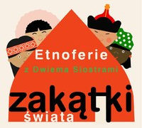 Zakątki świata  Etnoferie z Dwiema Siostrami