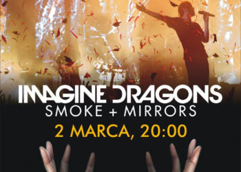 IMAGINE DRAGONS: SMOKE + MIRRORS LIVE  tylko 2 marca na Wielkim Ekranie Multikina!