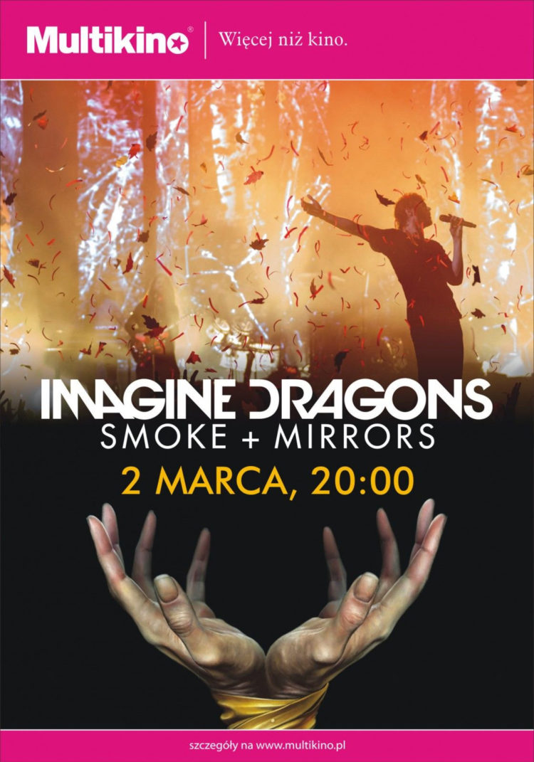 IMAGINE DRAGONS: SMOKE + MIRRORS LIVE  tylko 2 marca na Wielkim Ekranie Multikina!