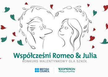 KONKURS DLA SZKÓŁ „WSPÓŁCZEŚNI ROMEO I JULIA”