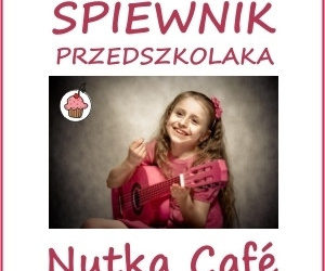 ŚPIEWNIK PRZEDSZKOLAKA
