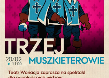„Trzej muszkieterowie” – spektakl Teatru Wariacja dla dzieci