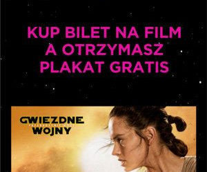 Kup w Multikinie bilet na Gwiezdne wojny: Przebudzenie Mocy i odbierz kolekcjonerski plakat!