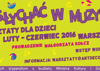 Warsztaty dla dzieci CO SŁYCHAĆ W MUZYCE?