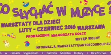 Warsztaty dla dzieci CO SŁYCHAĆ W MUZYCE?
