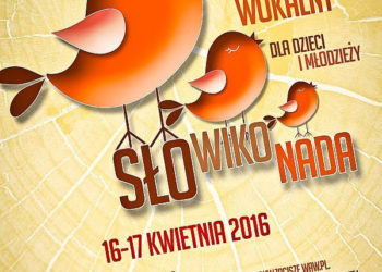 VI Przegląd Wokalny Dla Dzieci i Młodzieży „SŁOWIKONADA”