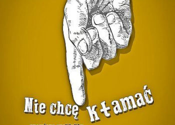 Premiera spektaklu: Nie chcę kłamać