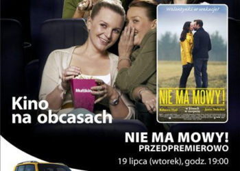 Walentynki w wakacje? – „Nie ma mowy!” przedpremierowo  19 lipca w ramach cyklu  „Kino na Obcasach”